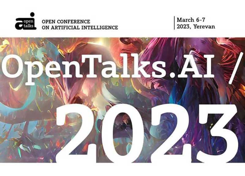 Երևանում կկայանա արհեստական բանականության, մեքենայական ուսուցման թեմայով OpenTalks.AI համաժողովը